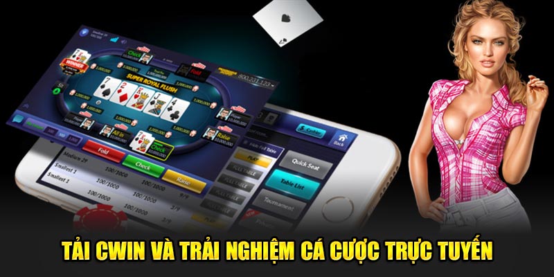 Tải CWIN và trải nghiệm cá cược trực tuyến