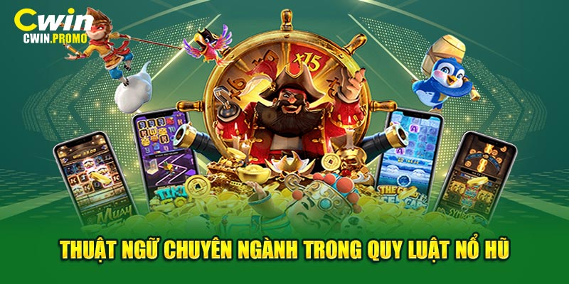 Thuật ngữ chuyên ngành trong quy luật nổ hũ