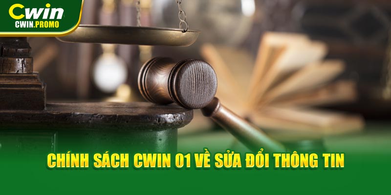 Chính sách CWIN 01 về sửa đổi thông tin