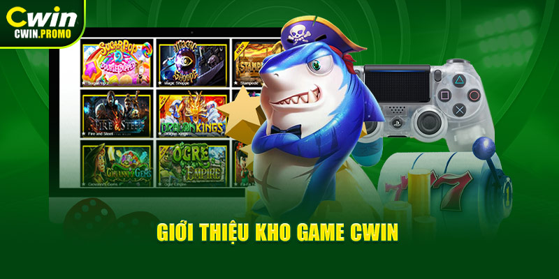 Giới thiệu kho game CWIN