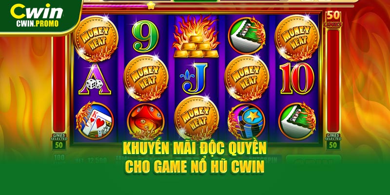 Khuyến mãi độc quyền cho game nổ hũ CWIN